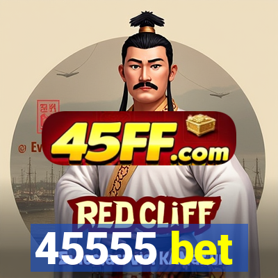 45555 bet
